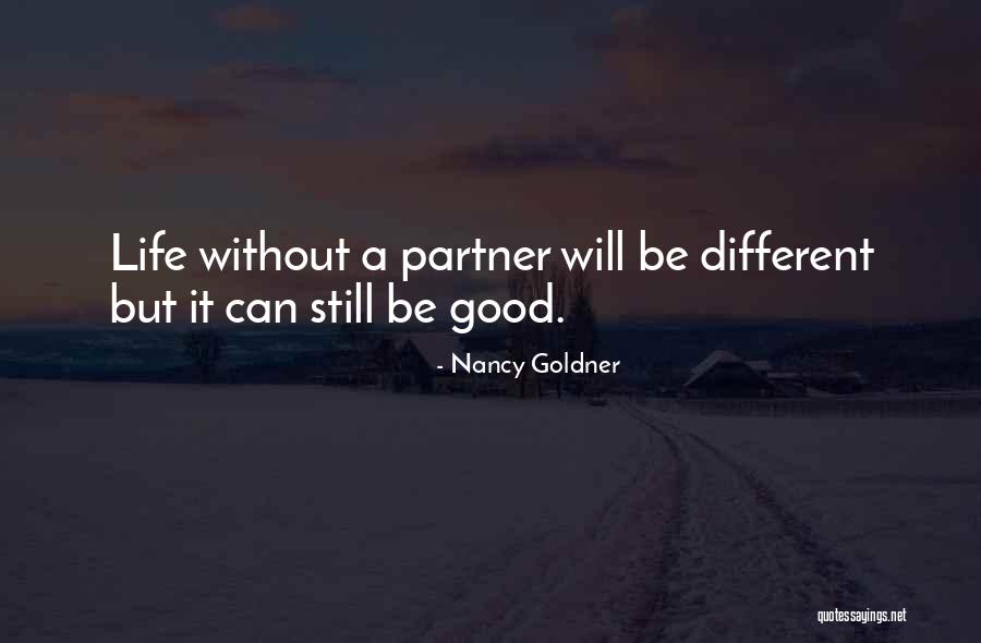 A Good Life Partner Quotes By Nancy Goldner