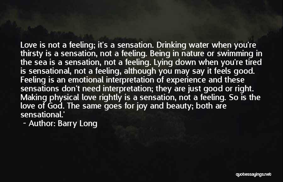 A Good Long Life Quotes By Barry Long