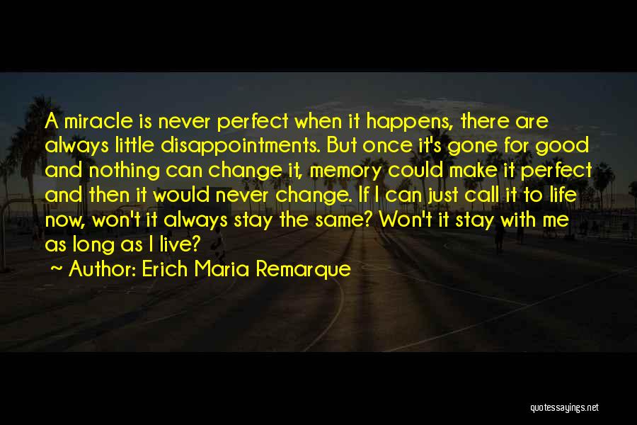 A Good Long Life Quotes By Erich Maria Remarque