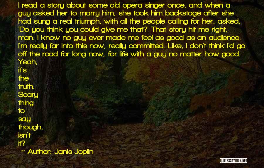 A Good Long Life Quotes By Janis Joplin