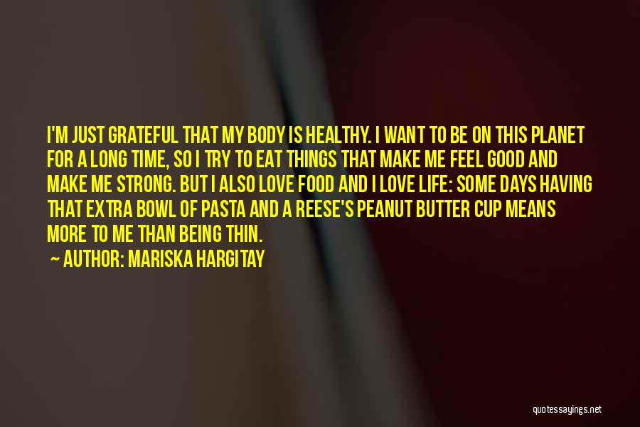 A Good Long Life Quotes By Mariska Hargitay