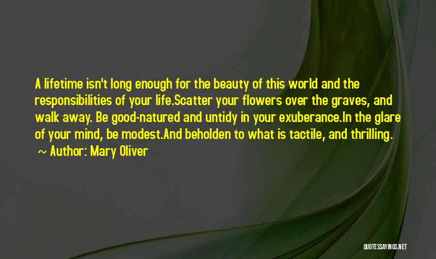 A Good Long Life Quotes By Mary Oliver