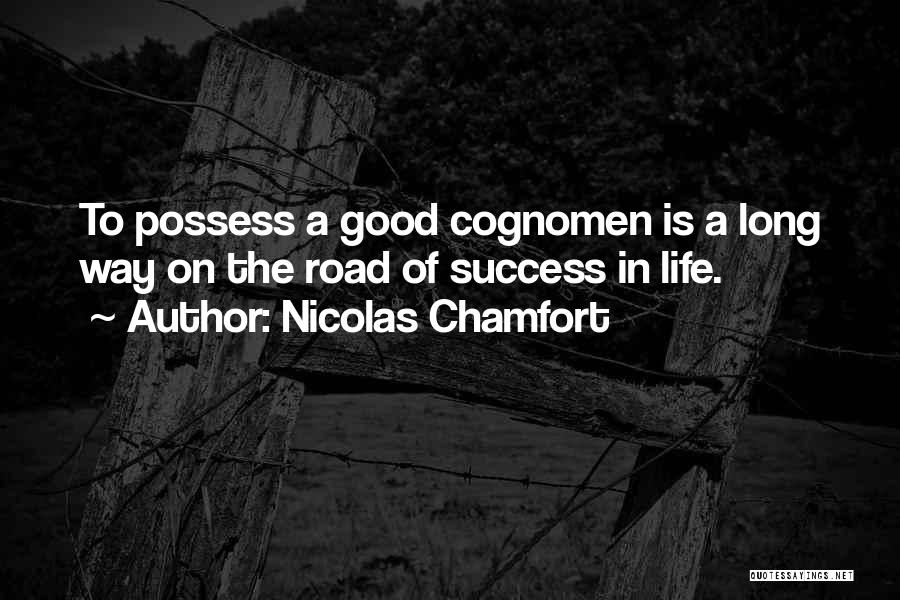 A Good Long Life Quotes By Nicolas Chamfort