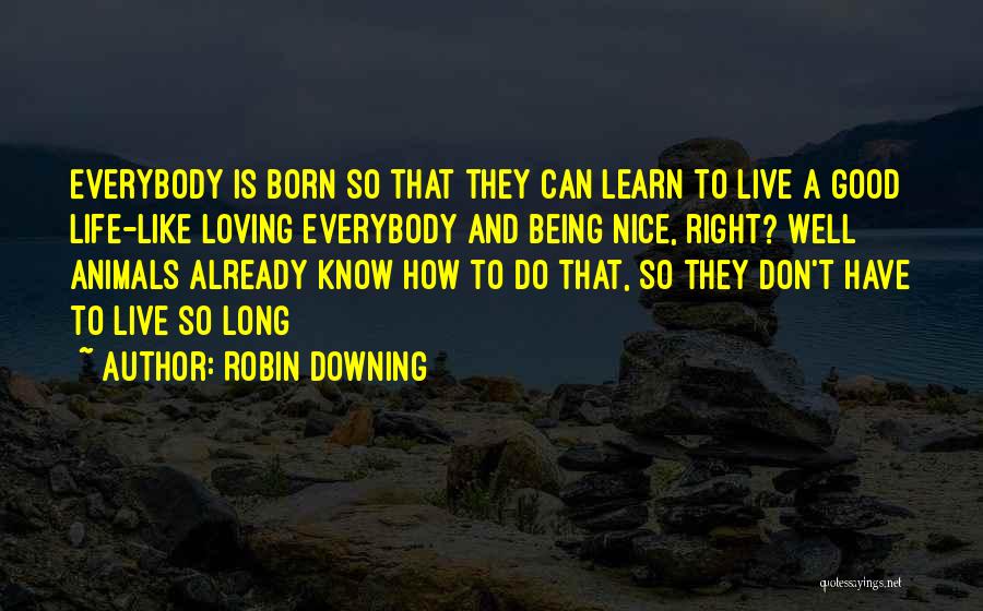 A Good Long Life Quotes By Robin Downing