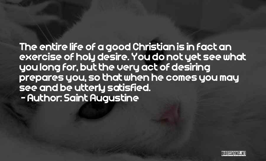 A Good Long Life Quotes By Saint Augustine