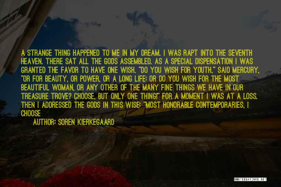 A Good Long Life Quotes By Soren Kierkegaard