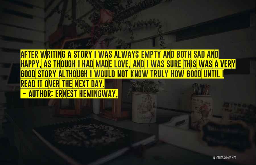 A Good Love Story Quotes By Ernest Hemingway,