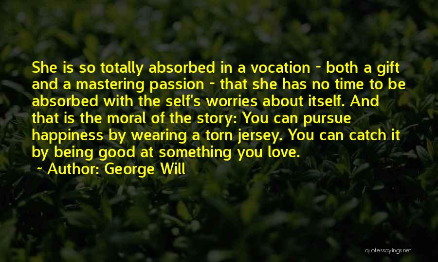 A Good Love Story Quotes By George Will