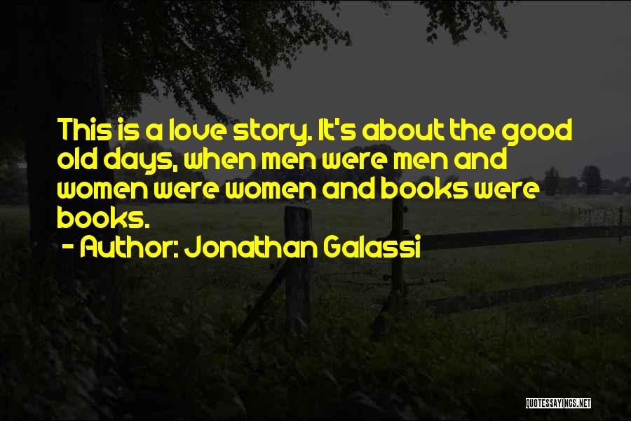 A Good Love Story Quotes By Jonathan Galassi