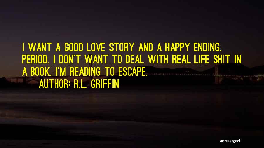 A Good Love Story Quotes By R.L. Griffin