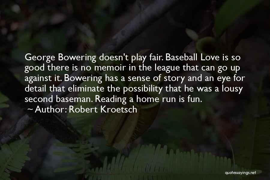 A Good Love Story Quotes By Robert Kroetsch