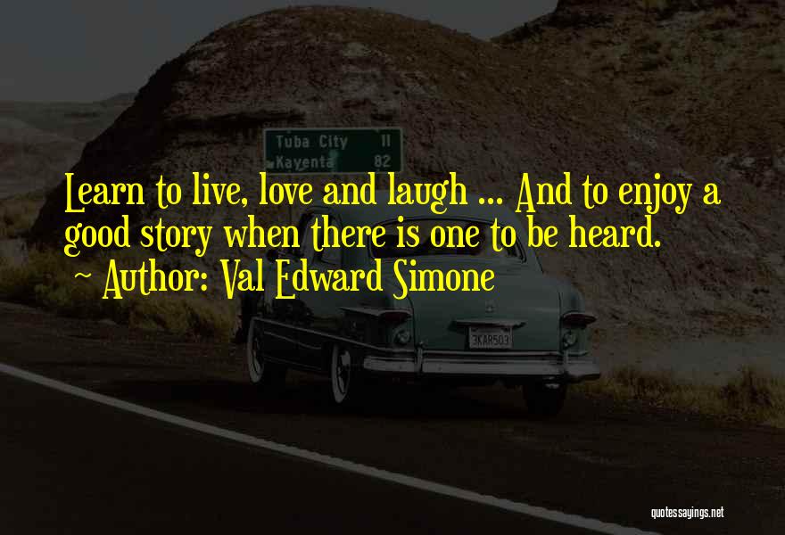 A Good Love Story Quotes By Val Edward Simone