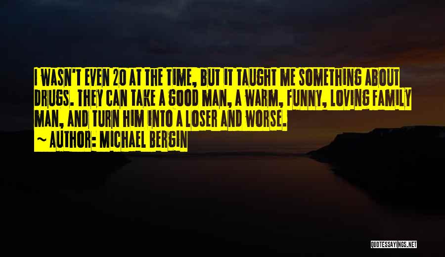 A Good Loving Man Quotes By Michael Bergin