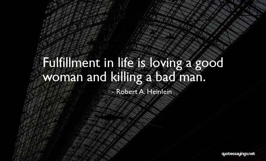 A Good Loving Man Quotes By Robert A. Heinlein