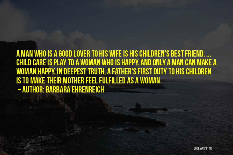 A Good Man And Father Quotes By Barbara Ehrenreich