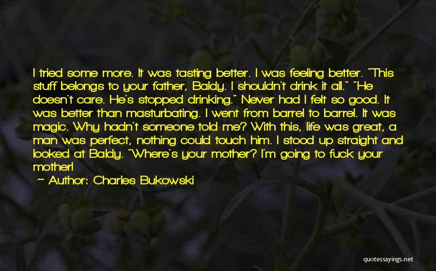 A Good Man And Father Quotes By Charles Bukowski