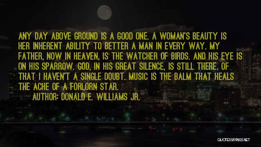 A Good Man And Father Quotes By Donald E. Williams Jr.