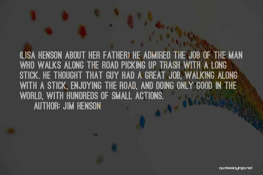 A Good Man And Father Quotes By Jim Henson