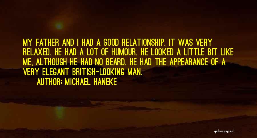 A Good Man And Father Quotes By Michael Haneke