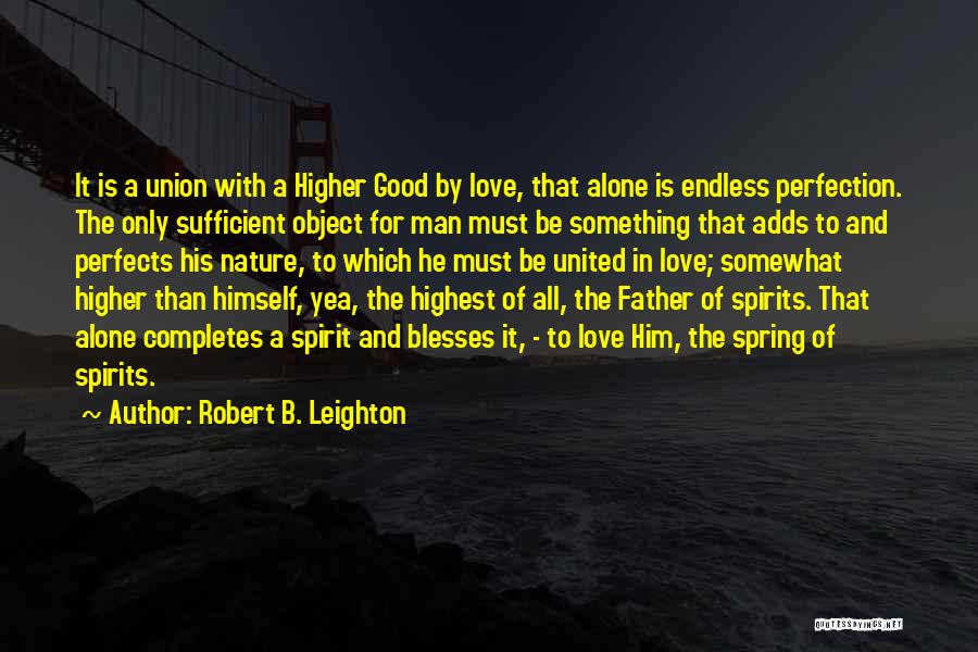 A Good Man And Father Quotes By Robert B. Leighton