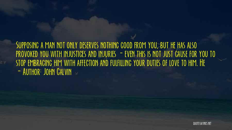 A Good Man Deserves Quotes By John Calvin