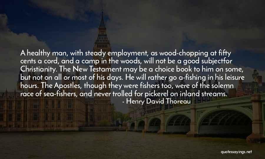 A Good Man In The Bible Quotes By Henry David Thoreau A Good Man In The Bible Quotes By Henry David Thoreau