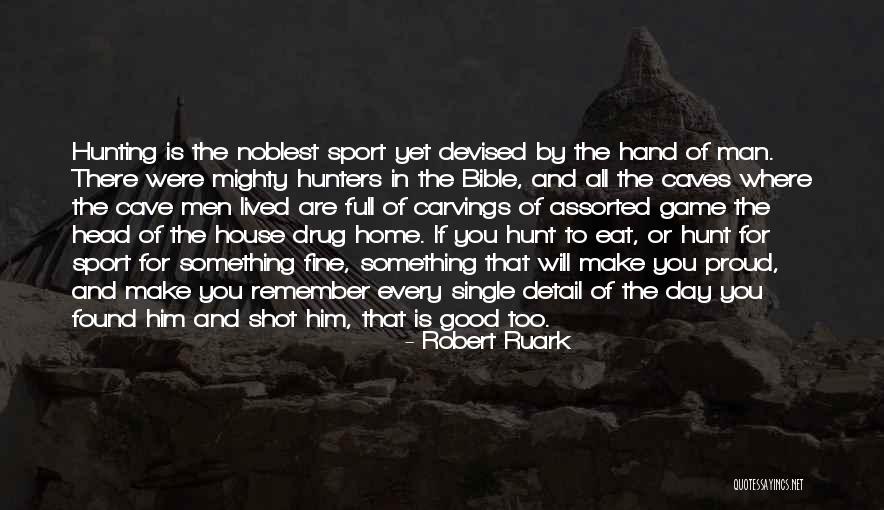 A Good Man In The Bible Quotes By Robert Ruark A Good Man In The Bible Quotes By Robert Ruark