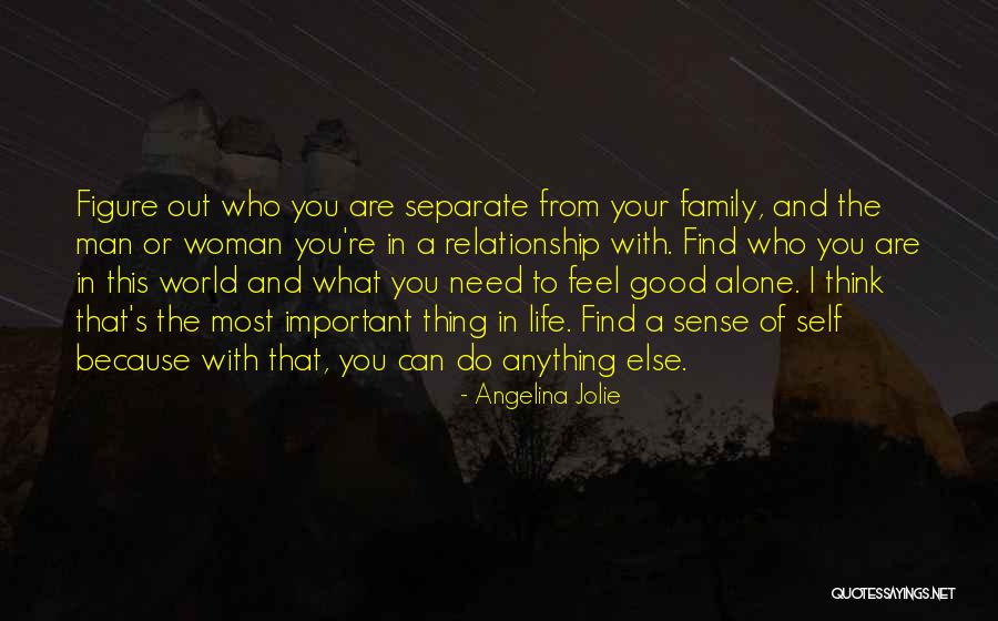 A Good Man In Your Life Quotes By Angelina Jolie