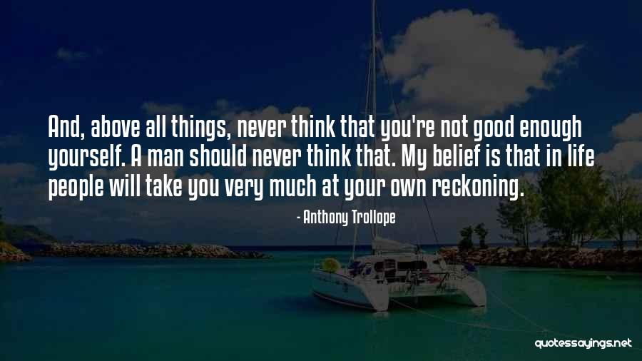 A Good Man In Your Life Quotes By Anthony Trollope A Good Man In Your Life Quotes By Anthony Trollope