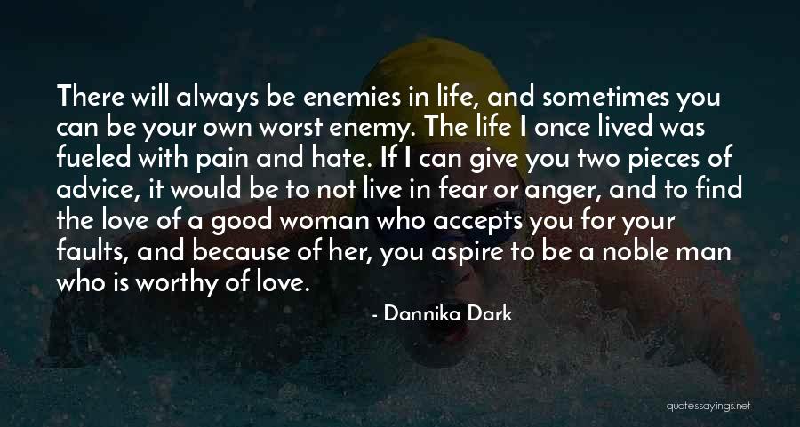 A Good Man In Your Life Quotes By Dannika Dark A Good Man In Your Life Quotes By Dannika Dark