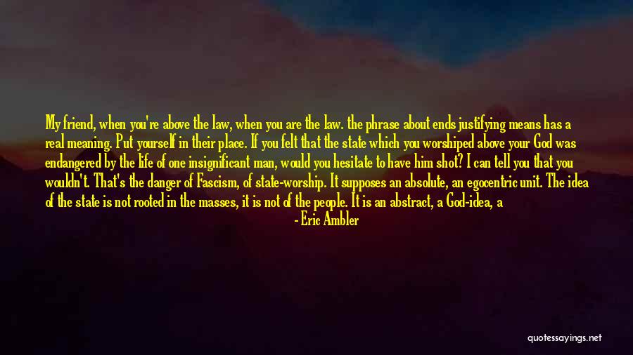 A Good Man In Your Life Quotes By Eric Ambler