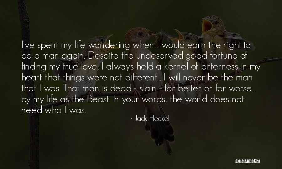 A Good Man In Your Life Quotes By Jack Heckel A Good Man In Your Life Quotes By Jack Heckel