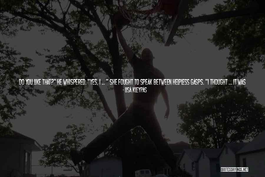 A Good Man In Your Life Quotes By Lisa Kleypas A Good Man In Your Life Quotes By Lisa Kleypas