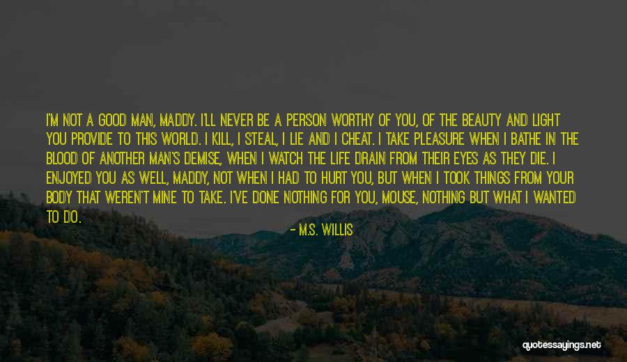 A Good Man In Your Life Quotes By M.S. Willis