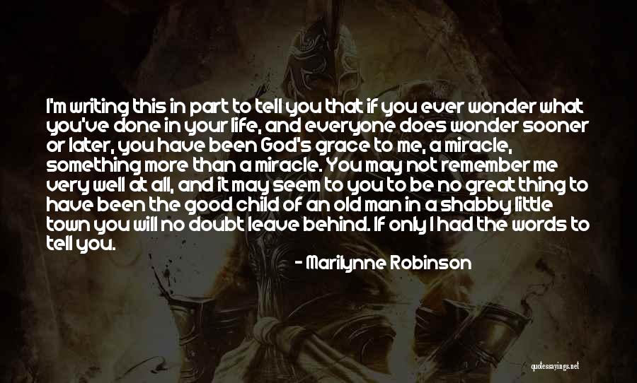 A Good Man In Your Life Quotes By Marilynne Robinson A Good Man In Your Life Quotes By Marilynne Robinson
