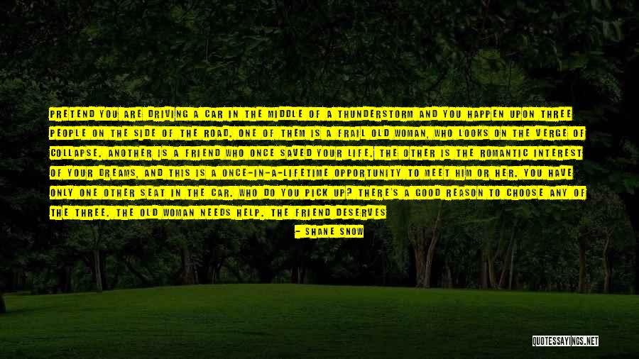 A Good Man In Your Life Quotes By Shane Snow A Good Man In Your Life Quotes By Shane Snow