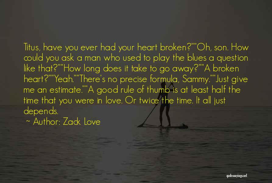 A Good Man In Your Life Quotes By Zack Love