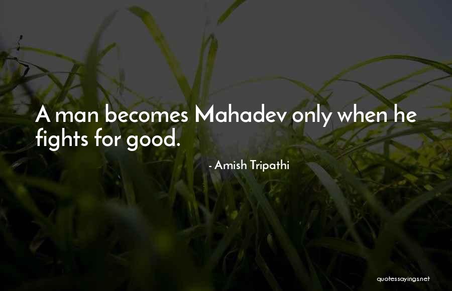 A Good Man Inspirational Quotes By Amish Tripathi A Good Man Inspirational Quotes By Amish Tripathi