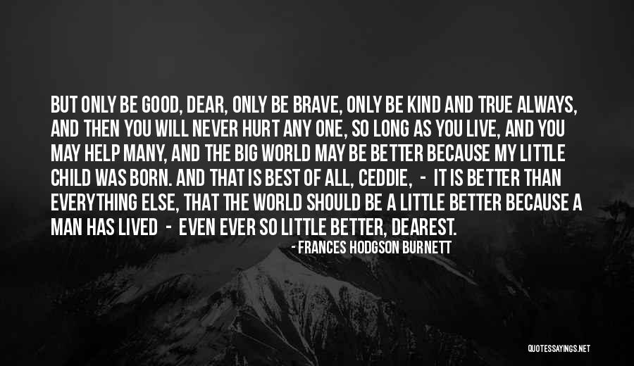 A Good Man Inspirational Quotes By Frances Hodgson Burnett A Good Man Inspirational Quotes By Frances Hodgson Burnett
