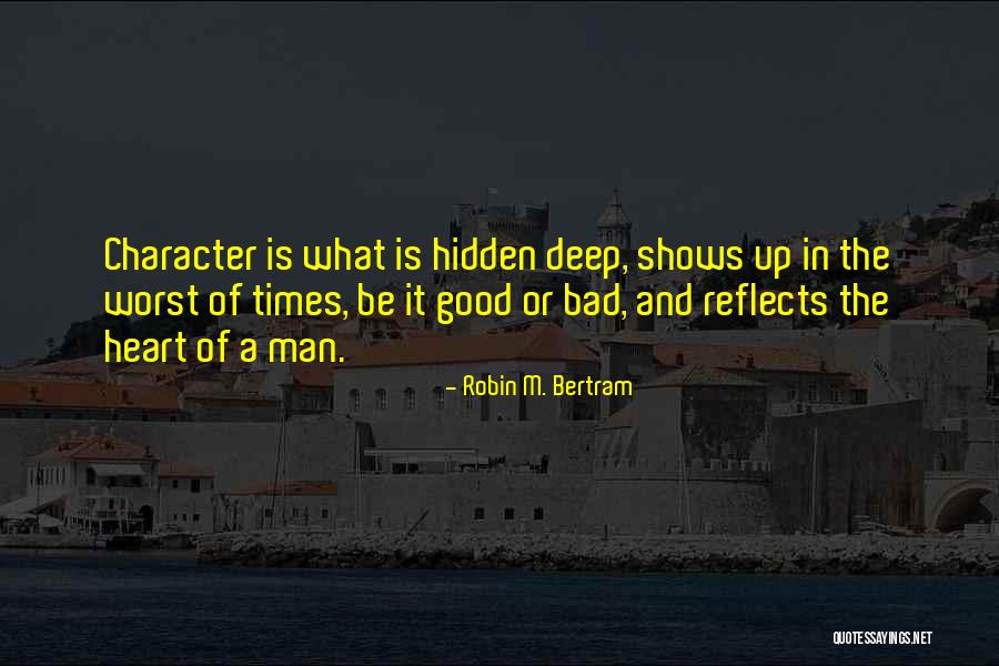 A Good Man Inspirational Quotes By Robin M. Bertram A Good Man Inspirational Quotes By Robin M. Bertram