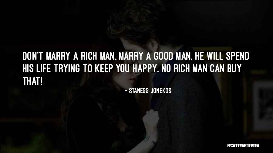 A Good Man Inspirational Quotes By Staness Jonekos A Good Man Inspirational Quotes By Staness Jonekos