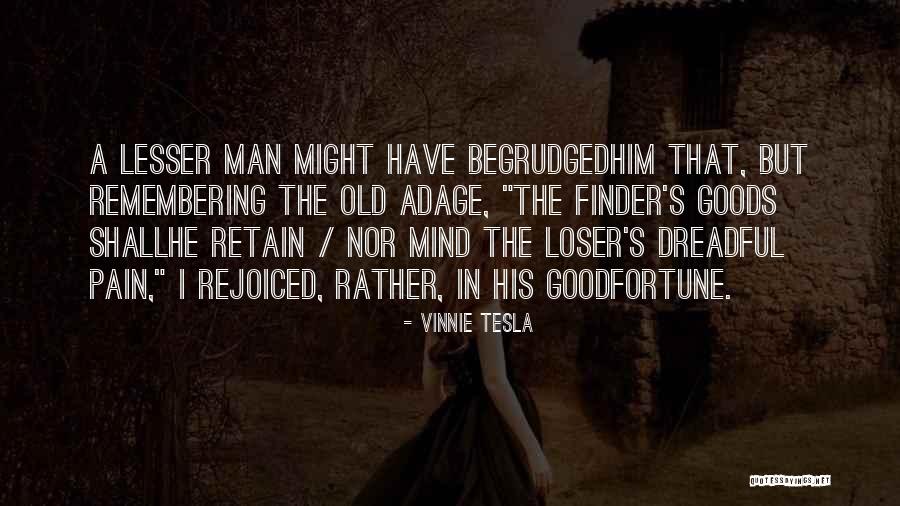 A Good Man Inspirational Quotes By Vinnie Tesla A Good Man Inspirational Quotes By Vinnie Tesla