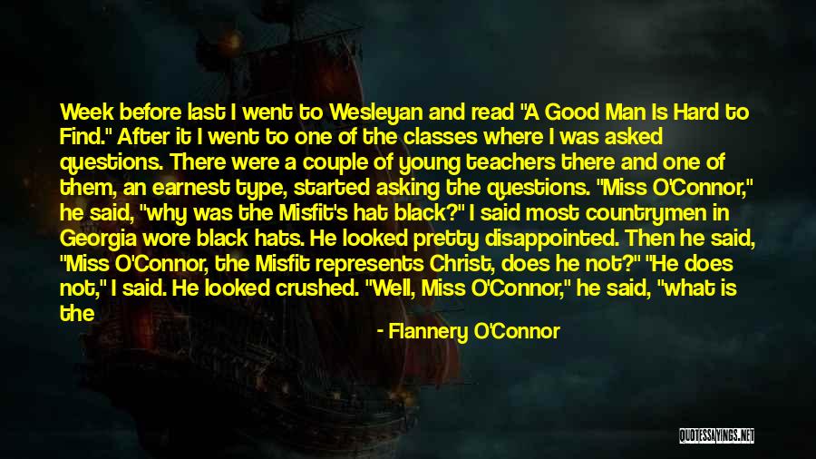 A Good Man Is Hard To Find Misfit Quotes By Flannery O'Connor A Good Man Is Hard To Find Misfit Quotes By Flannery O'Connor