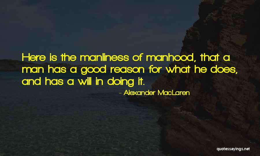 A Good Man Is Quotes By Alexander MacLaren