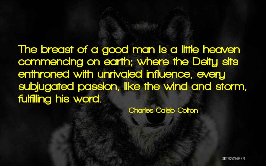 A Good Man Is Quotes By Charles Caleb Colton