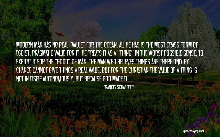 A Good Man Is Quotes By Francis Schaeffer