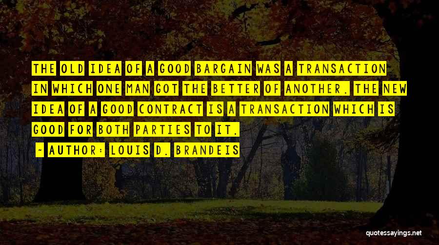 A Good Man Is Quotes By Louis D. Brandeis