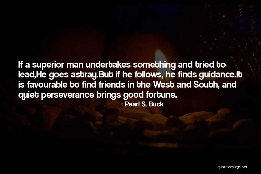 A Good Man Is Quotes By Pearl S. Buck