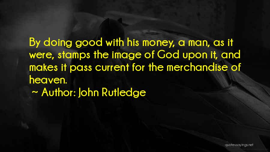 A Good Man Of God Quotes By John Rutledge