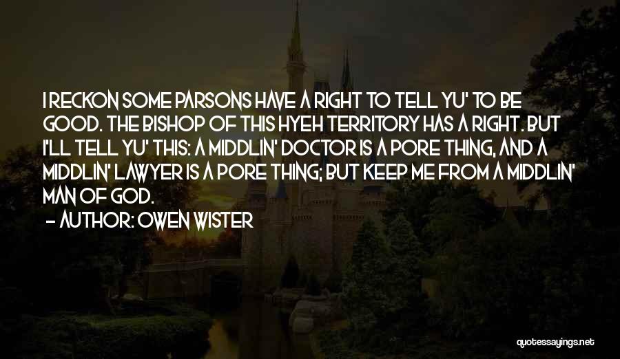 A Good Man Of God Quotes By Owen Wister